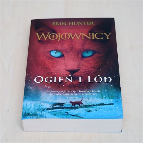 Wojownicy Ogie I L D Erin Hunter Tom Ii Bia Ystok Kup Teraz