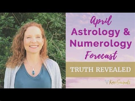 April Astrology Numerology Forecast Truth Revealed Kari Samuels