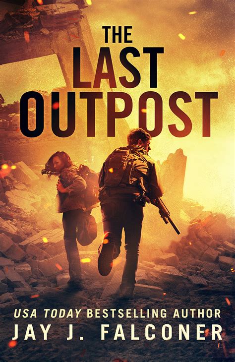 The Last Outpost A Post Apocalyptic Survival Thriller By Jay J