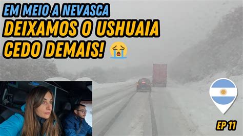 Pegamos Uma Nevasca Saindo Do Ushuaia Ep Youtube