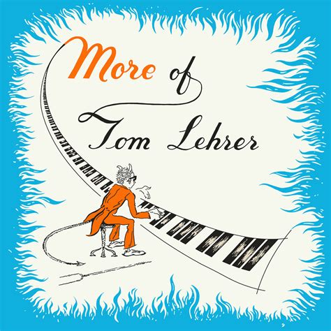 More of Tom Lehrer | Tom Lehrer