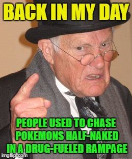 Back In My Day Meme Imgflip