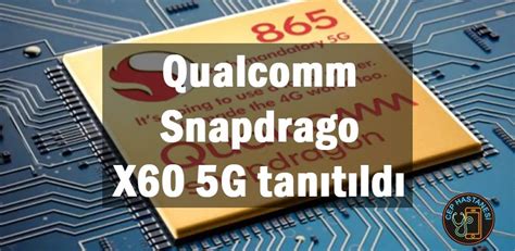 Qualcomm Snapdragon X60 5g Tanıtıldı Cep Hastanesi