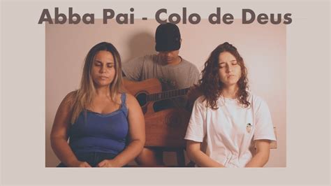 Abba Pai Colo De Deus Cover Adonai YouTube