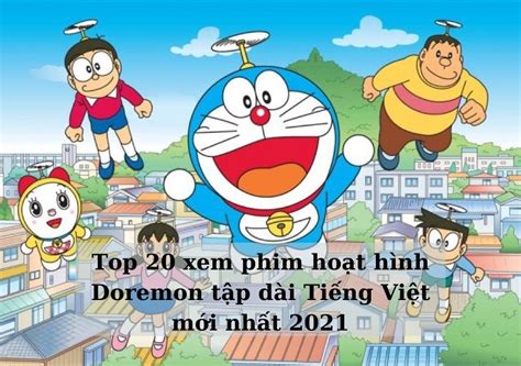 Top 20 xem phim hoạt hình doremon tập dài tiếng việt mới nhất 2021 - Nhạc lý căn bản - nhacly.com