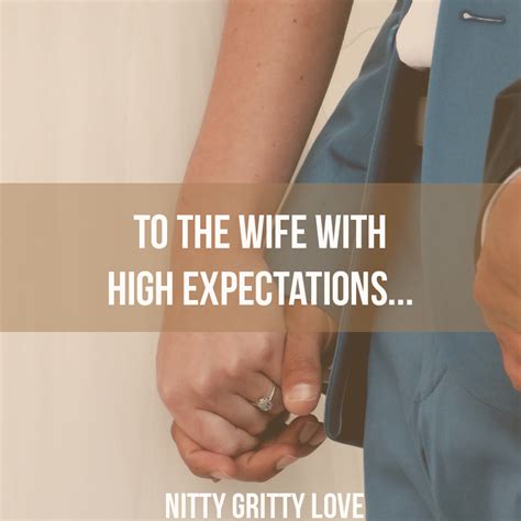 To the Wife with High Expectations - Nitty Gritty Love