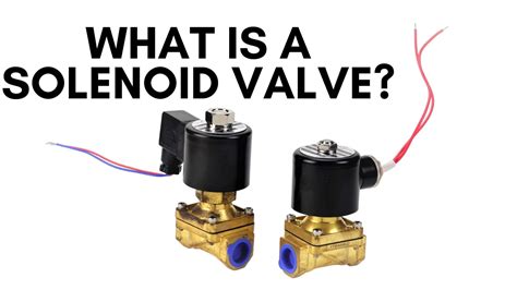 What Is A Solenoid Valve? • Solenoids Coils