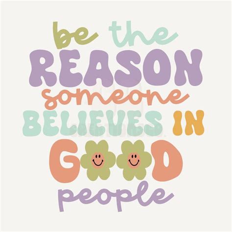 Be The Reason Someone Believes In Good People Svg Png Be Kind