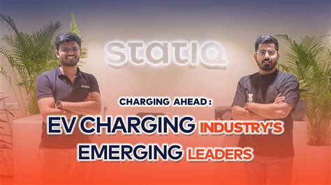 Statiq S Startup Journey How We Became India S Leading EV Charging