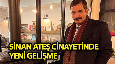 Sinan Ateş cinayetinde yeni gelişme Türk Dünyası