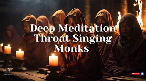 Monastic Harmony Hour Deep Throat Singing Monk Meditation Youtube