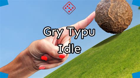 Gry Typu Idle Porady I Sztuczki W Grach Android Na Konsole I Na Pc