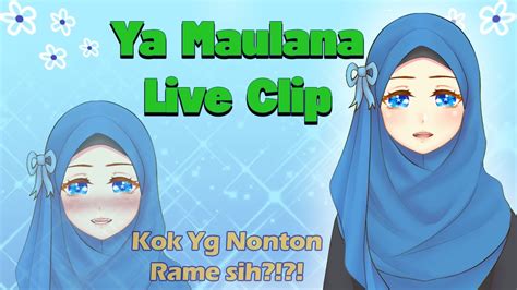 Ya Maulana Live Clip Miichara Azraqiyah YouTube