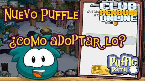 Como Adoptar Al Puffle Verdiazul Club Penguin Online Youtube