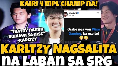 KARLTZY NAGSALITA NA SA SRG WISE IS BACK KAIRI 4 TIME MPL CHAMP NA