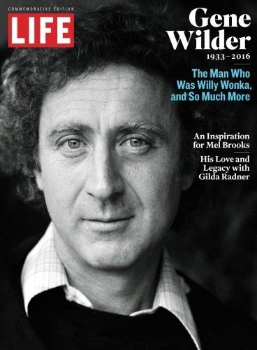 Life Gene Wilder 1933 2016 The Man Who Was Willy Wonka And So Much More By Life Special 2016