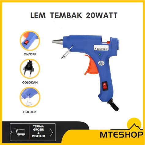 Jual MTE Lem Tembak Hot Melt Glue Gun On Off Watt Glue Gun Mini Shopee Indonesia