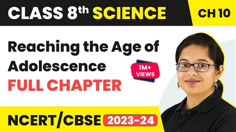 Reaching The Age Of Adolescence Full Chapter Class Science Ncert