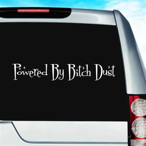 Powered By Bitch Dust Funny Vinyl Car Window Decal Sticker