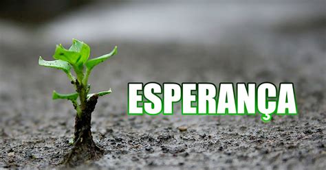 Esperança Significado Da Palavra - PALAVRA DA ESPERANÇA