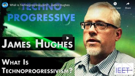 What Is Technoprogressivism James Hughes Ieet