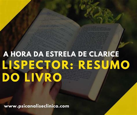 A Hora Da Estrela De Clarice Lispector Resumo Do Livro Psican Lise