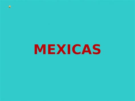 Pptx Mexicas Presen Dokumen Tips