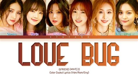 GFRIEND 여자친구 Love Bug Color Coded Lyrics Han Rom Eng YouTube