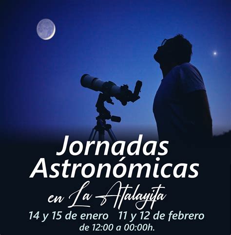 La Atalayita Acoge Cuatro D As De Jornadas Astron Micas