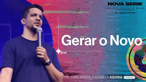 Gerar O Novo Pastor Carlinhos Culto Grow Up Youtube