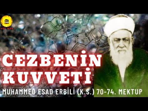 CEZBENİN KUVVETİ Esad Erbili Hazretleri Mektubat 70 74 Mektuplar