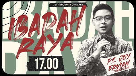 Ibadah Raya 3 GBI Rehobot Surabaya 17 Maret 2024 YouTube