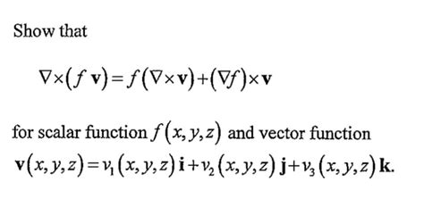 Solved Show That ∇× Fv F ∇×v ∇f ×v For Scalar Function