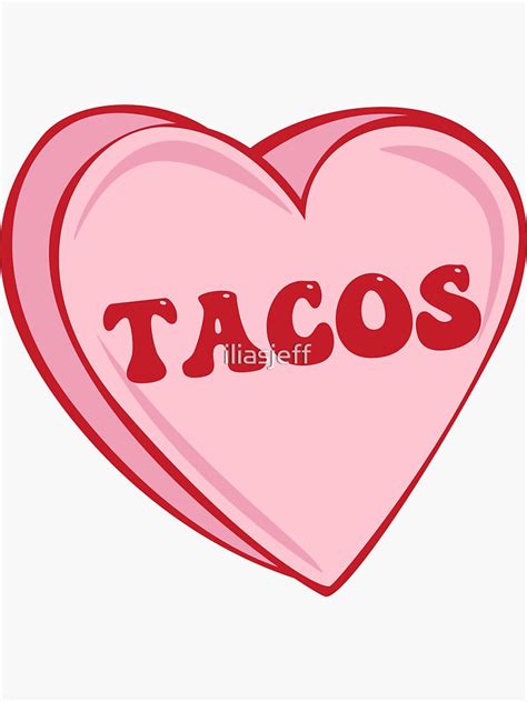 Taco Heart I Love Taco Candy Tacos Are My Valentine Sticker For Sale