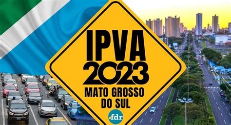 IPVA 2023 MS Como Funciona E Como Calcular O Valor