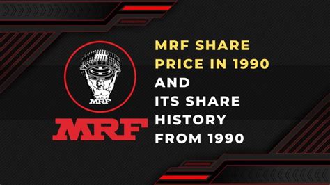 Mrf Share Price In And Its Share History From Senthil Stock