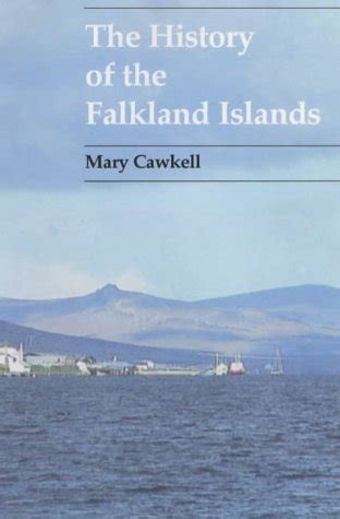 The History Of The Falkland Islands Mary Cawkell 9780904614558