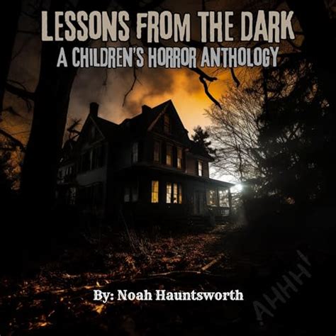 Lessons From The Dark A Childrens Horror Anthology