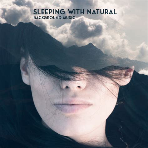 Sleeping With Natural Background Music Album By Restful Sleep Music