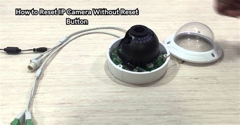 How To Reset Ip Camera Without Reset Button