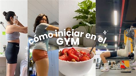 C Mo Iniciar En El Gym Consejos Tips Para Manterse Constante