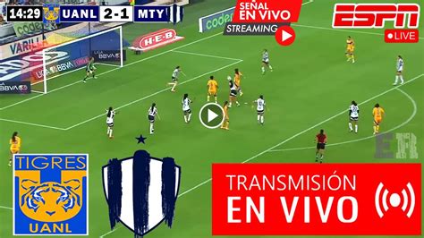 En Vivo Tigres Vs Monterrey Ver Partido Tigres Vs Rayadas Femenil