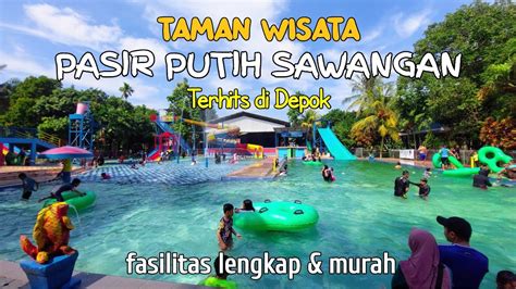 Review Terlengkap 2023 Taman Wisata Pasir Putih Sawangan Depok