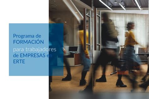 Programa De Formación Para Trabajadores De Empresas En Erte