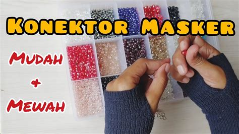 KONEKTOR MASKER Mutiara CRYSTAL CEKO Cara Bikin Konektor Masker DIY