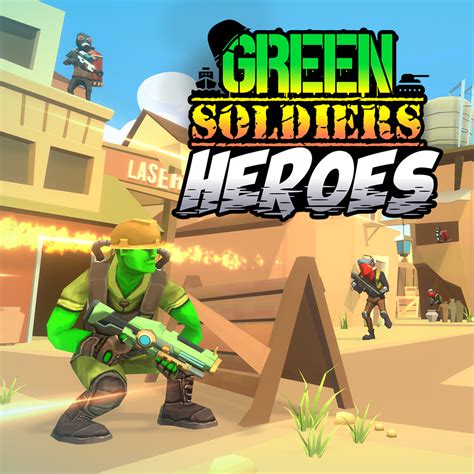 Green Soldiers Heroes