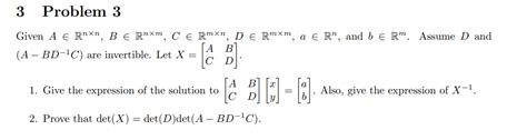 Solved 3 Problem 3 Given A E Rnxn B E Rnxm CE Rmxn DE Chegg