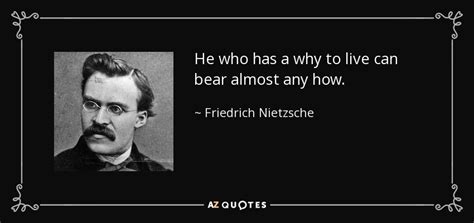 Friedrich Nietzsche Quote He Who Has A Why To Live Can Bear Almost