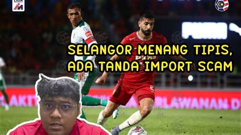 Liga Super Selangor Fc Vs Kelantan United Ulasan Low Block