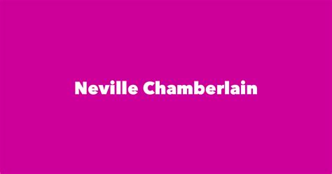 Neville Chamberlain - Spouse, Children, Birthday & More